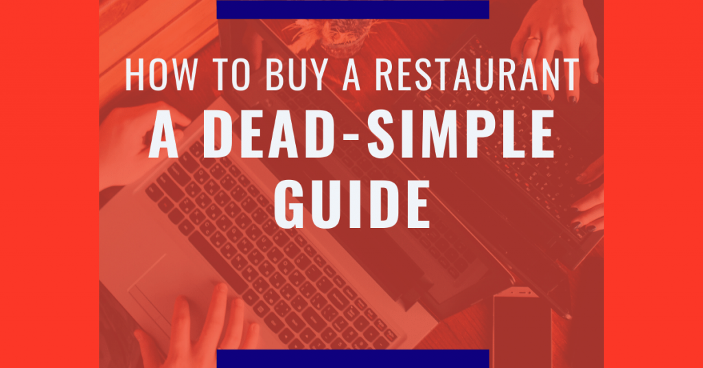 How to Buy a Restaurant A Dead-Simple Guide